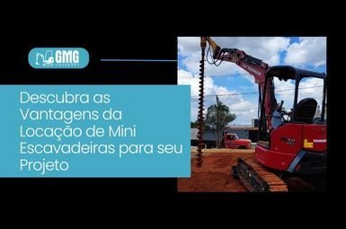 Descubra as Vantagens da Locação de Mini Escavadeiras para seu Projeto