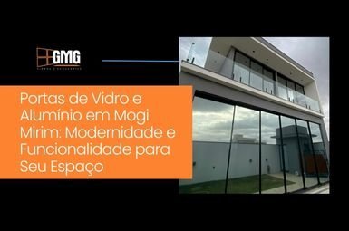 Portas de Vidro e Alumínio em Mogi Mirim: Modernidade para Seu Espaço