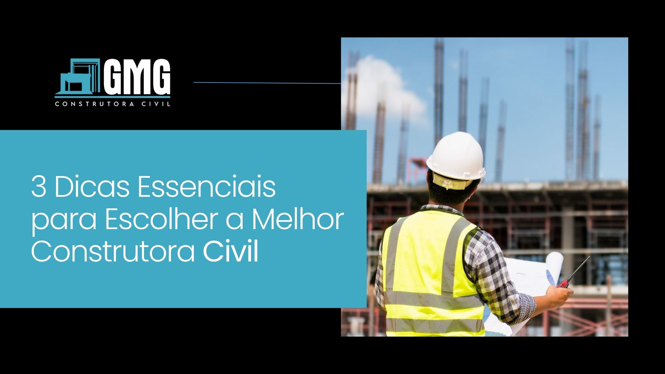 3 Dicas para Escolher a Melhor Construtora Civil